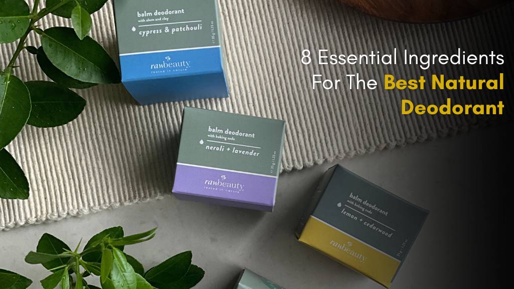 Essential Ingredients For The Best Natural Deodorant