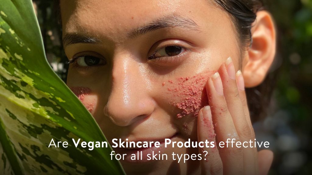 Are vegan skincare products effective for all skin types