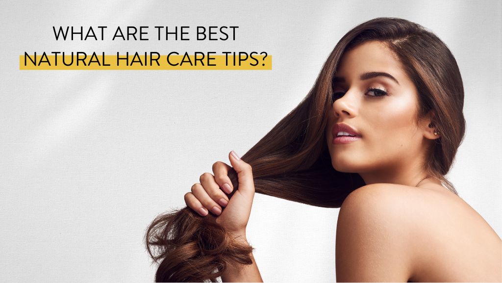 best natural hair care tips