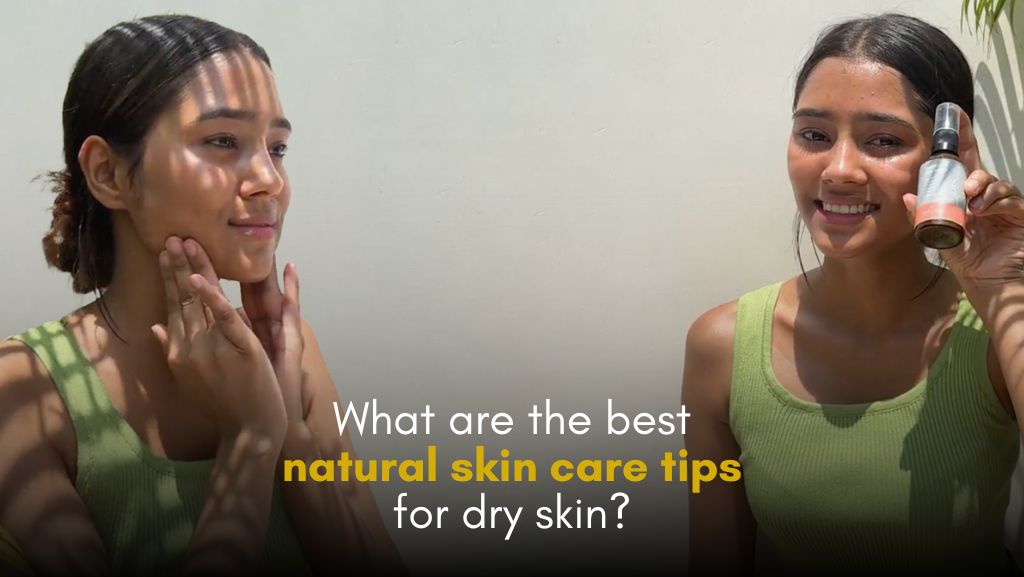 What are the best natural skin care tips for dry skin